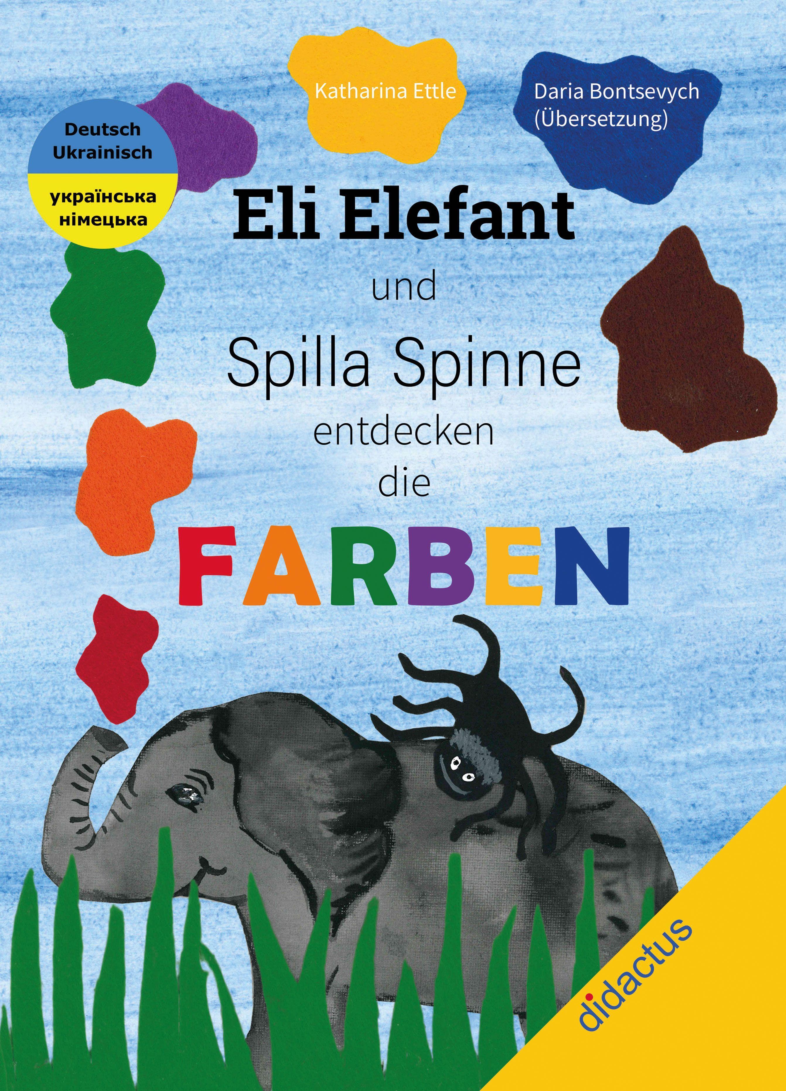 Vorderes Coverbild Eli Elefant und Spilla Spinne entdecken die FARBEN