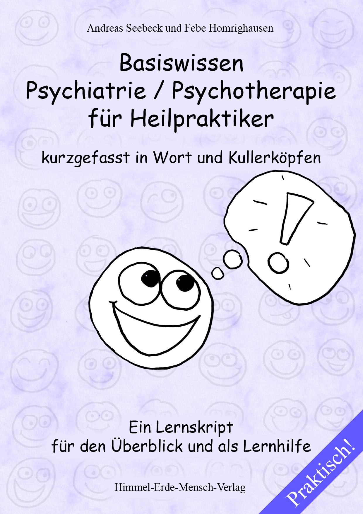 Vorderes Coverbild Basiswissen Psychiatrie / Psychotherapie für Heilpraktiker kurzgefasst in Wort und Kullerköpfen