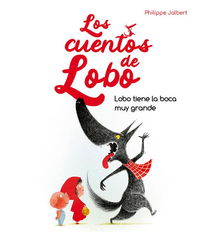 Vorderes Coverbild Lobo Tiene La Boca Muy Grande (Los Cuentos del Lobo)
