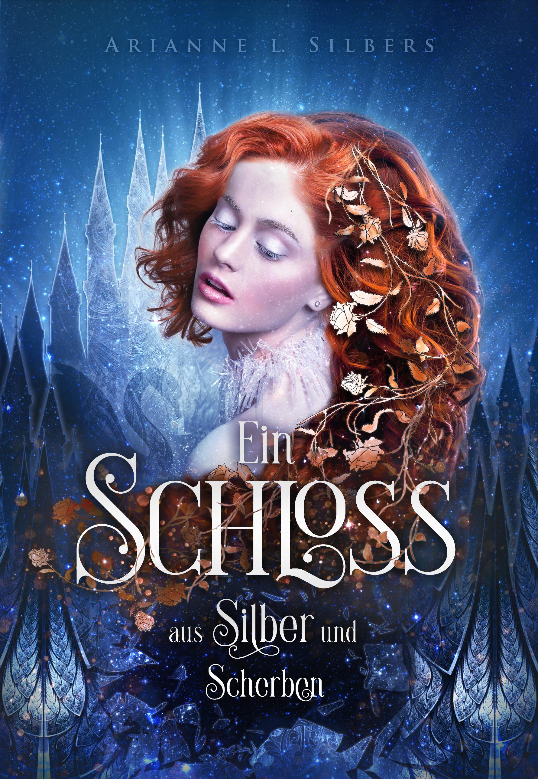 Vorderes Coverbild Ein Schloss aus Silber und Scherben