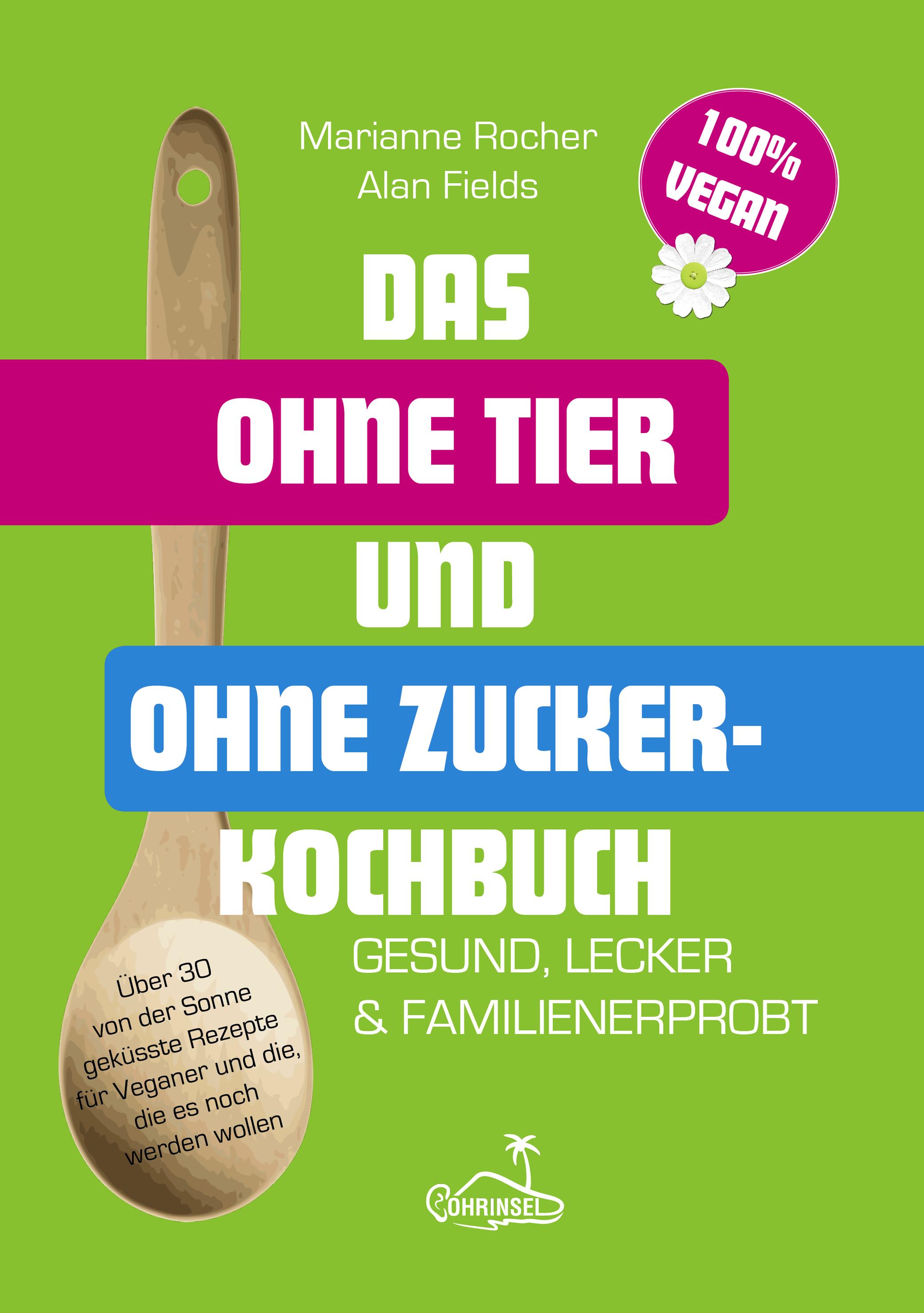 Vorderes Coverbild Das ohne Tier und ohne Zucker Kochbuch