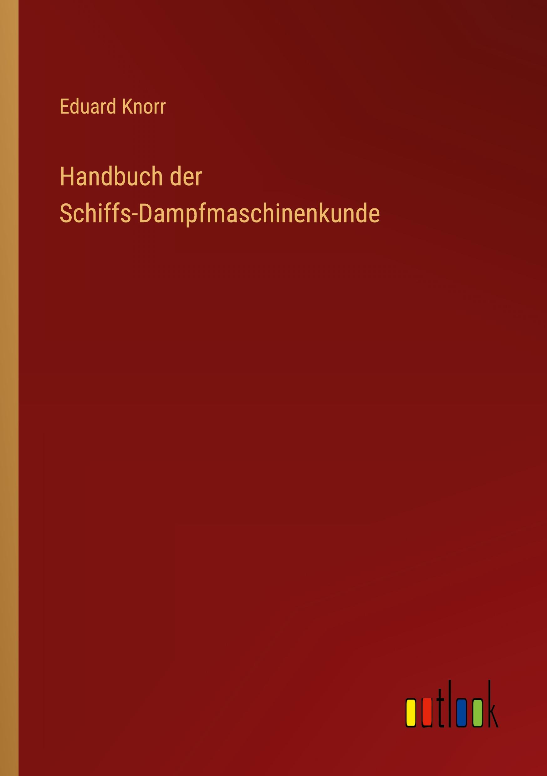 Vorderes Coverbild Handbuch der Schiffs-Dampfmaschinenkunde