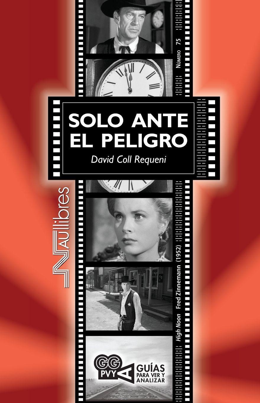 Vorderes Coverbild Solo ante el peligro. (High Noon), Fred Zinnemann (1952)