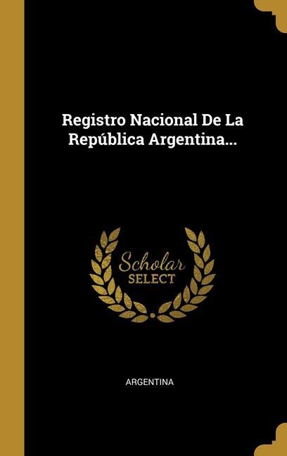 Vorderes Coverbild Registro Nacional De La República Argentina...