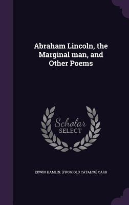 Vorderes Coverbild Abraham Lincoln, the Marginal man, and Other Poems