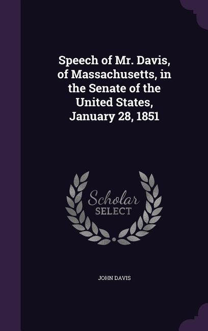 Vorderes Coverbild Speech of Mr. Davis, of Massachusetts, in the Senate of the United States, January 28, 1851