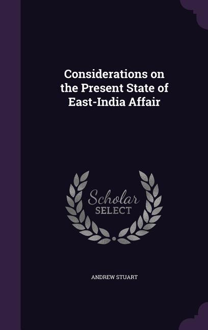 Vorderes Coverbild Considerations on the Present State of East-India Affair