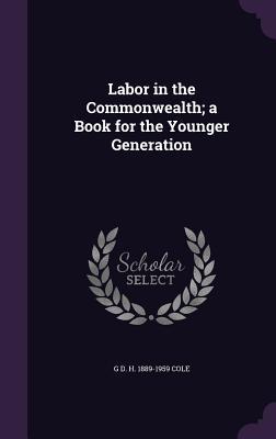 Vorderes Coverbild Labor in the Commonwealth; a Book for the Younger Generation