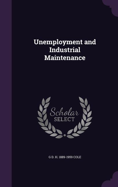 Vorderes Coverbild Unemployment and Industrial Maintenance
