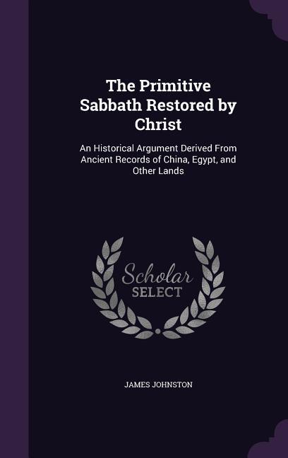 Vorderes Coverbild The Primitive Sabbath Restored by Christ