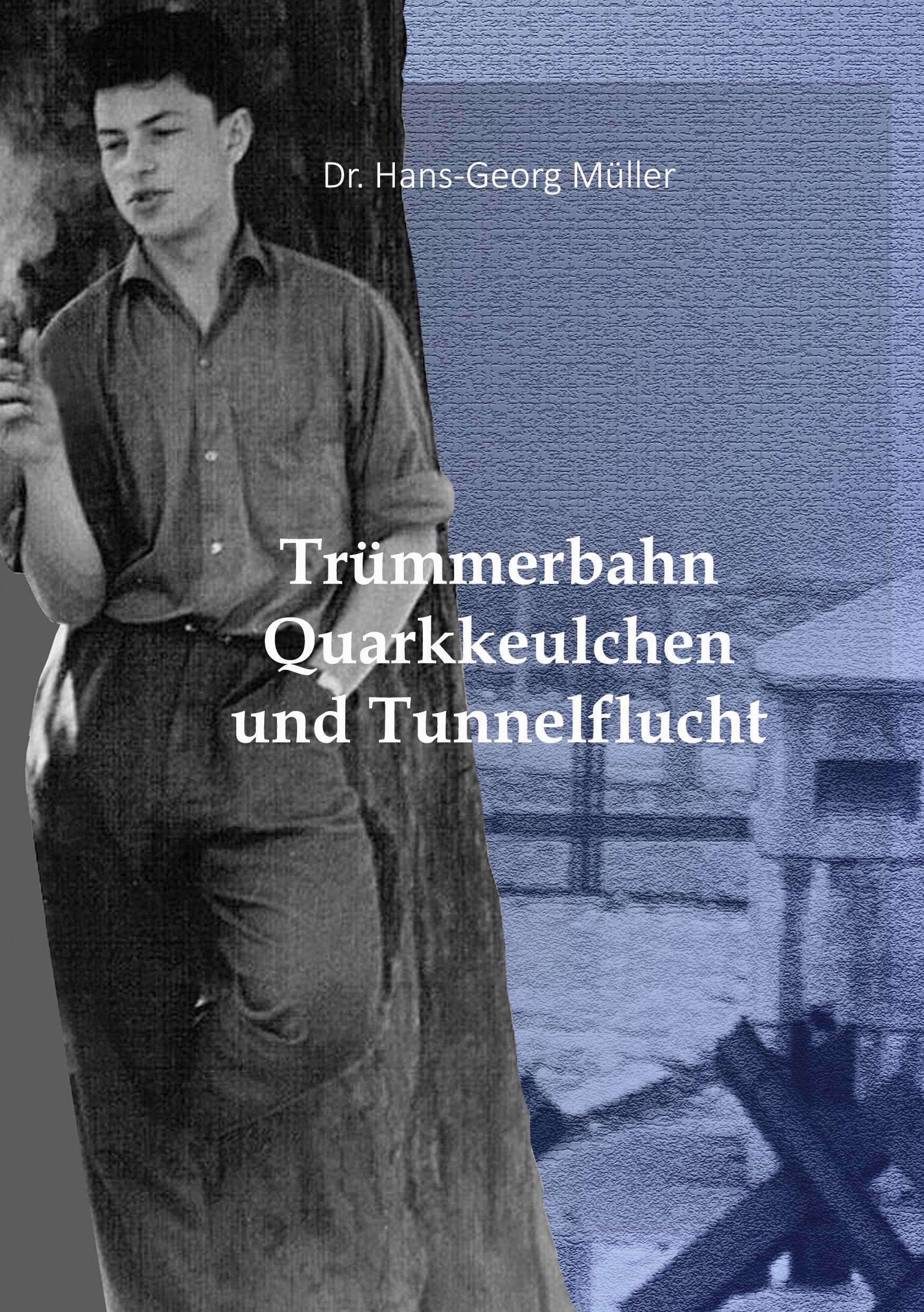 Vorderes Coverbild Trümmerbahn, Quarkkeulchen und Tunnelflucht