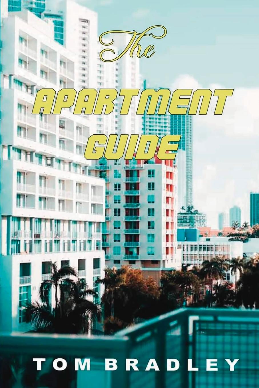 Vorderes Coverbild The Apartment Guide by Tom Bradley