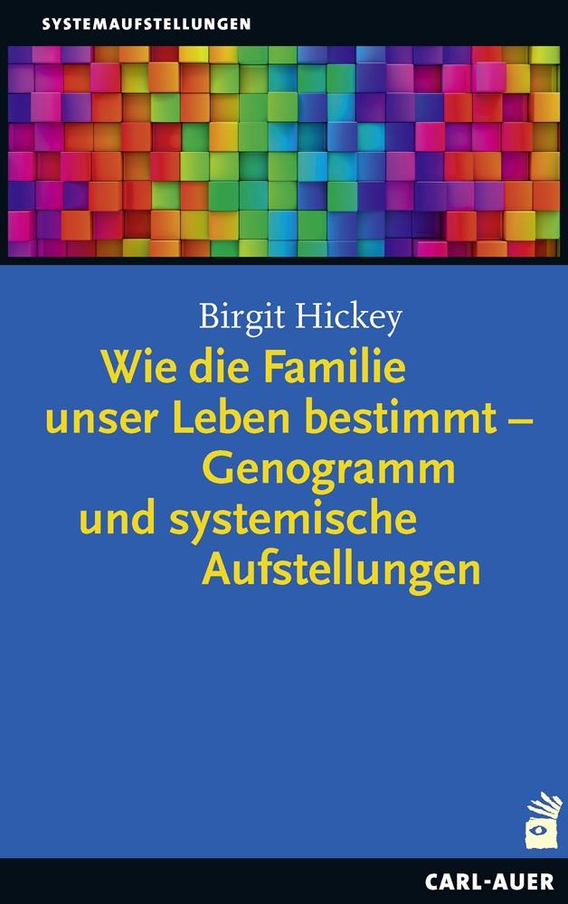 Vorderes Coverbild Wie die Familie unser Leben bestimmt - Genogramm und systemische Aufstellungen