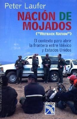 Vorderes Coverbild Nacion Mojados: Wetback Nation