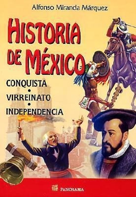 Vorderes Coverbild Historia de Mexico. Conquista, Virreinato, Independencia.: History of Mexico. Conquest, Independence.