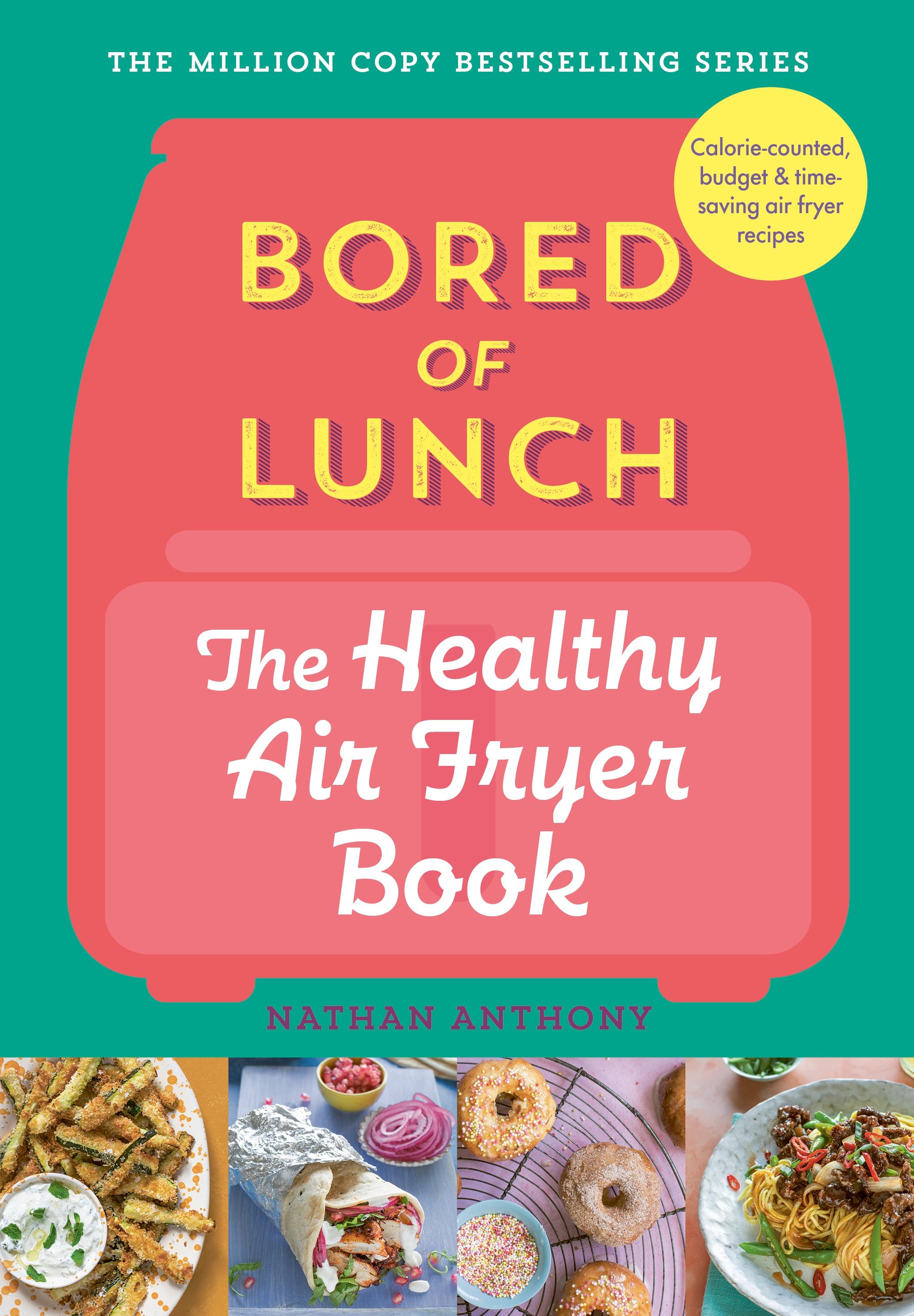 Vorderes Coverbild Bored of Lunch: The Healthy Air Fryer Book