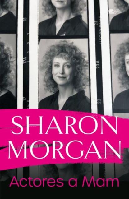 Vorderes Coverbild Actores a Mam - Hunangofiant Sharon Morgan