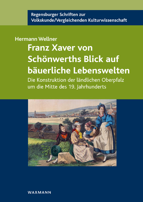 Vorderes Coverbild Franz Xaver von Schönwerths Blick auf bäuerliche Lebenswelten