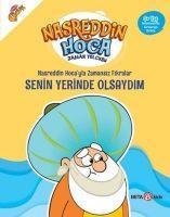 Vorderes Coverbild Nasreddin Hocayla Zamansiz Fikralar Senin Yerinde Olsaydim;Nasreddin Hoca Zaman Yolcusu