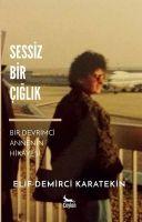 Vorderes Coverbild Sessiz Bir Ciglik - Bir Devrimci Annenin Hikayesi