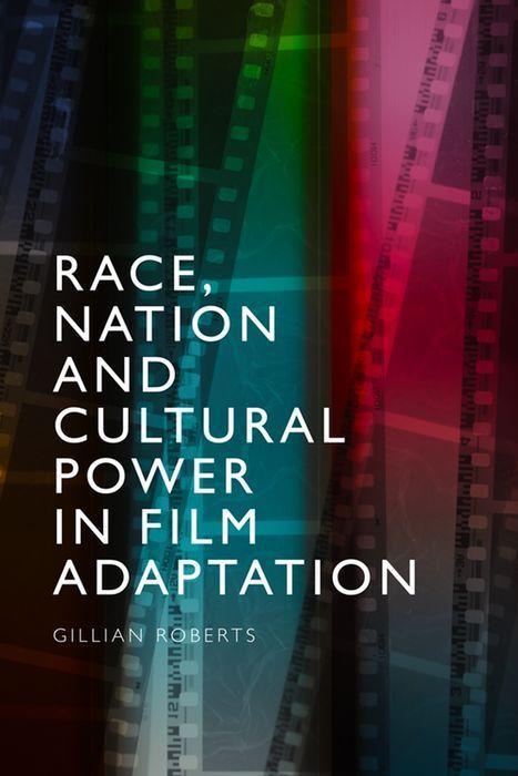 Vorderes Coverbild Race, Nation and Cultural Power in Film Adaptation