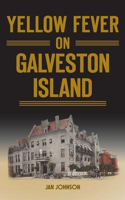 Vorderes Coverbild Yellow Fever on Galveston Island