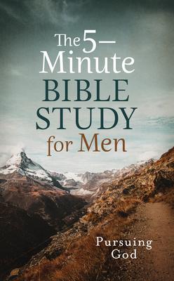 Vorderes Coverbild The 5-Minute Bible Study for Men: Pursuing God