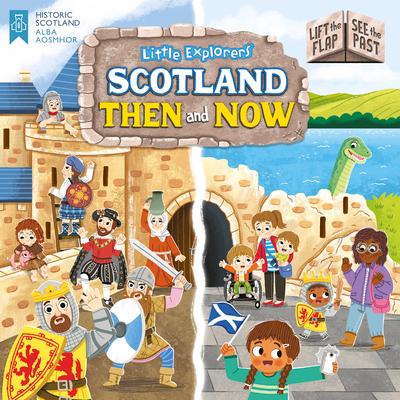 Vorderes Coverbild Little Explorers: Scotland Then and Now (Lift the Flap, See the Past)