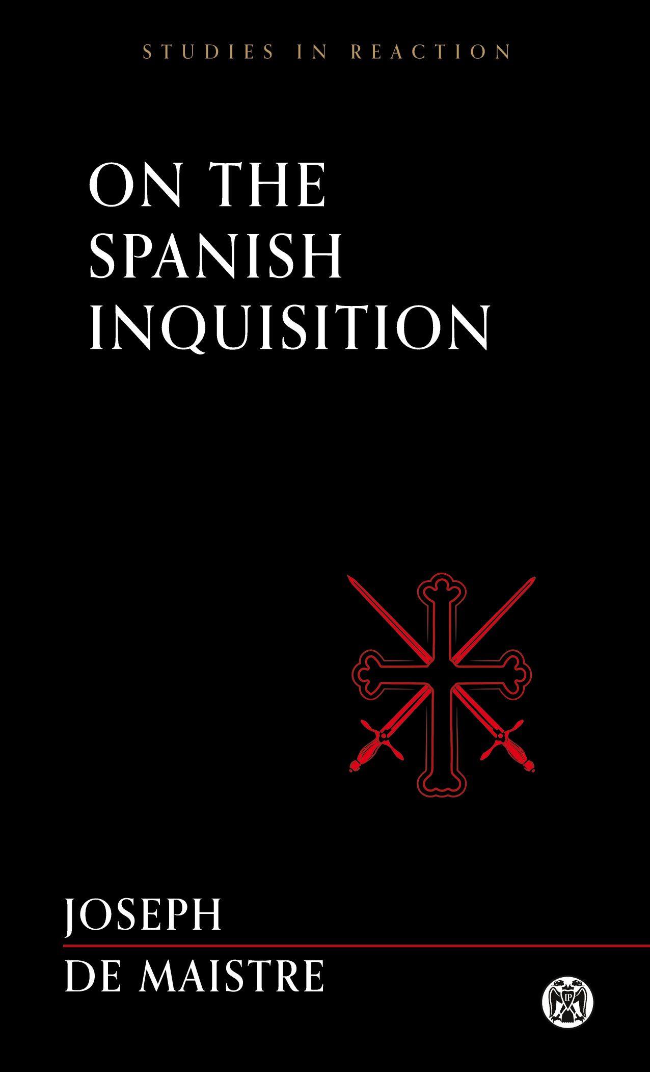 Vorderes Coverbild On the Spanish Inquisition - Imperium Press (Studies in Reaction)