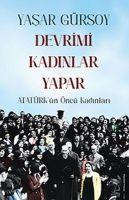 Vorderes Coverbild Devrimi Kadinlar Yapar - Atatürkün Öncü Kadinlari