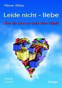 Vorderes Coverbild Leide nicht - liebe. 2 CD's