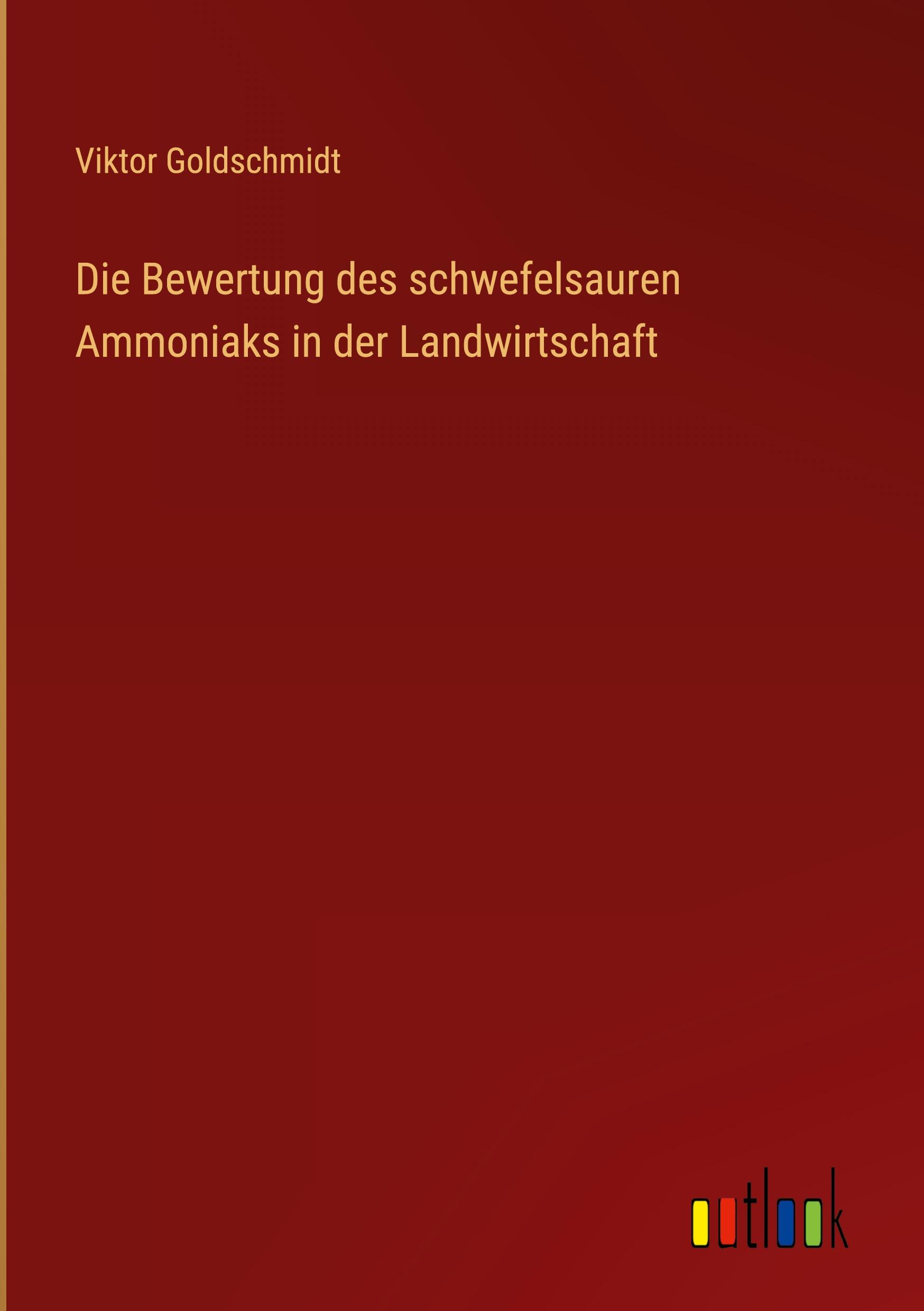 Vorderes Coverbild Die Bewertung des schwefelsauren Ammoniaks in der Landwirtschaft