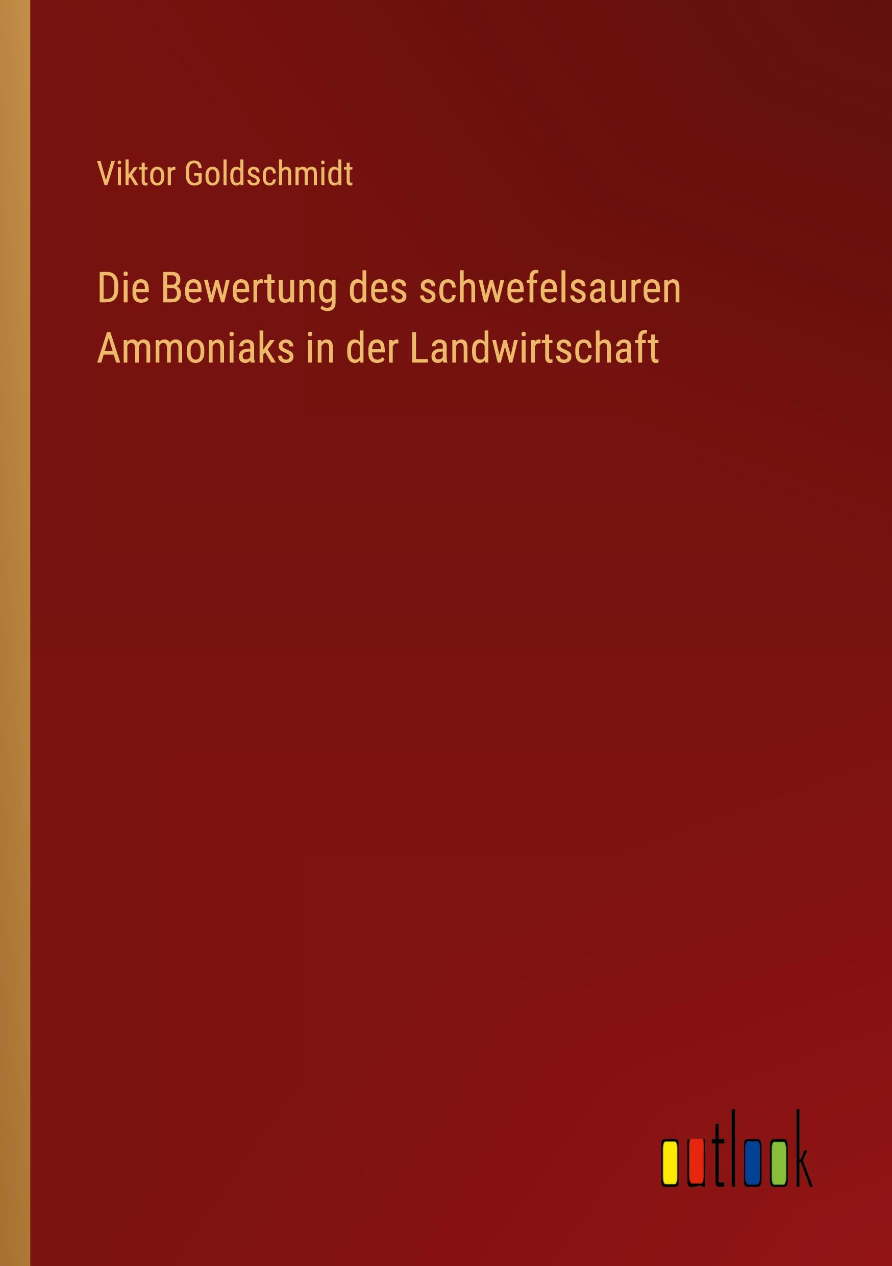 Vorderes Coverbild Die Bewertung des schwefelsauren Ammoniaks in der Landwirtschaft