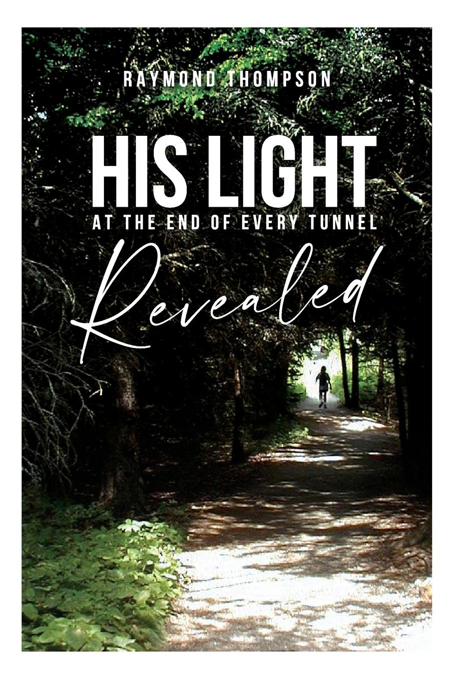 Vorderes Coverbild His Light at the End of Every Tunnel Revealed