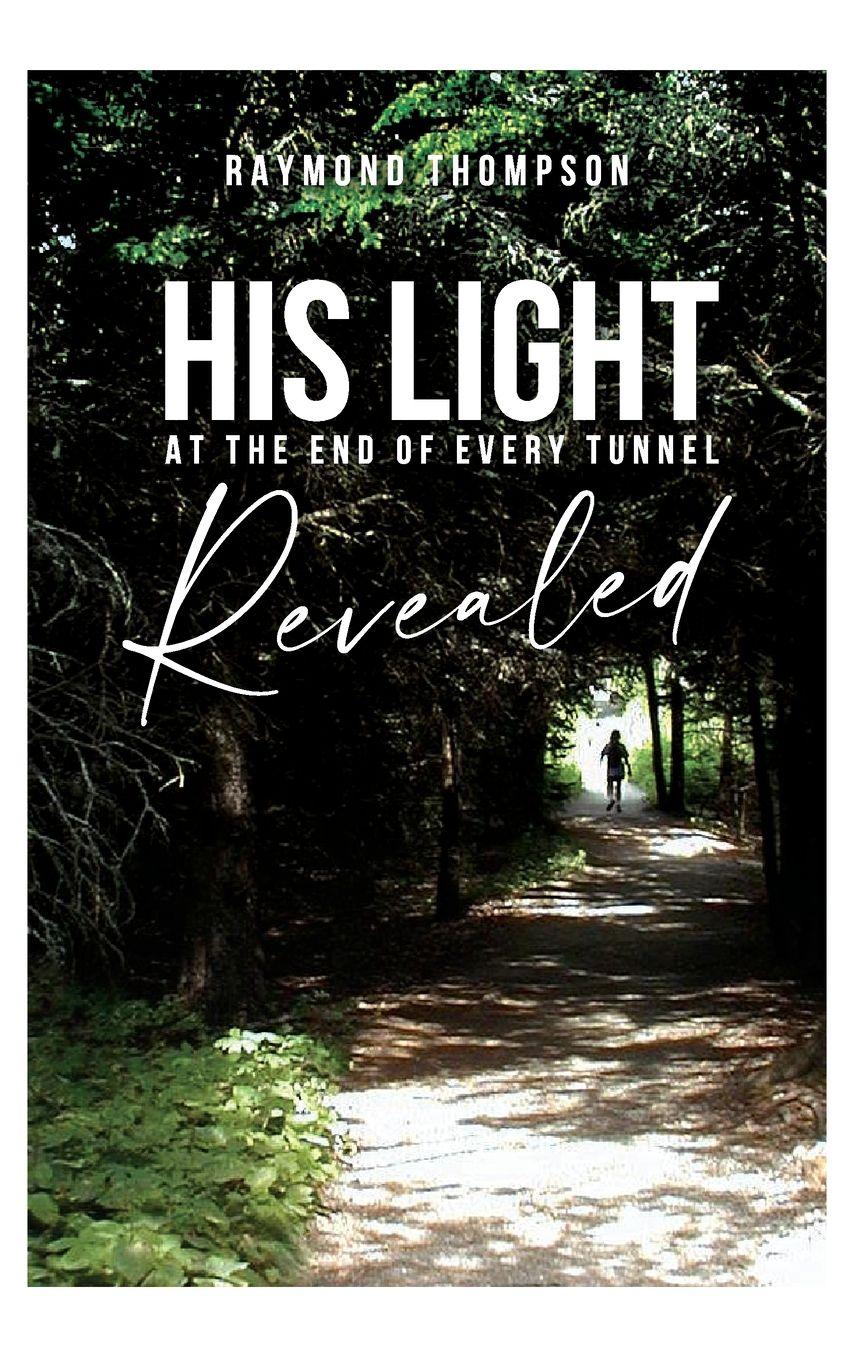 Vorderes Coverbild His Light at the End of Every Tunnel Revealed