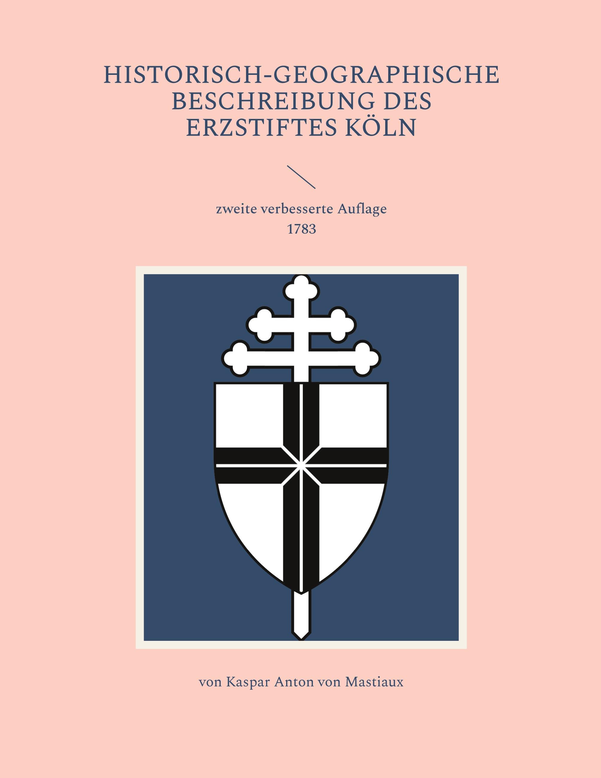 Vorderes Coverbild Historisch-geographische Beschreibung des Erzstiftes Köln