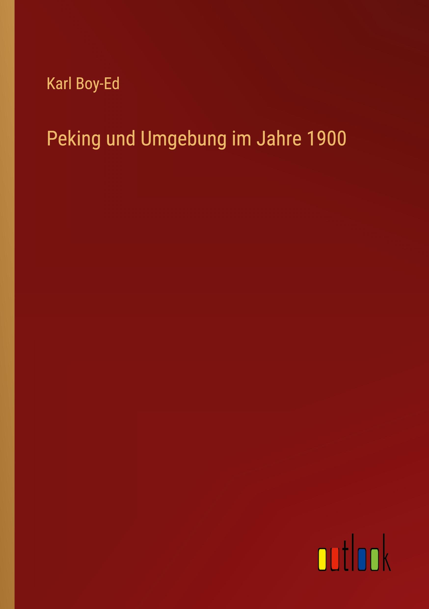 Vorderes Coverbild Peking und Umgebung im Jahre 1900
