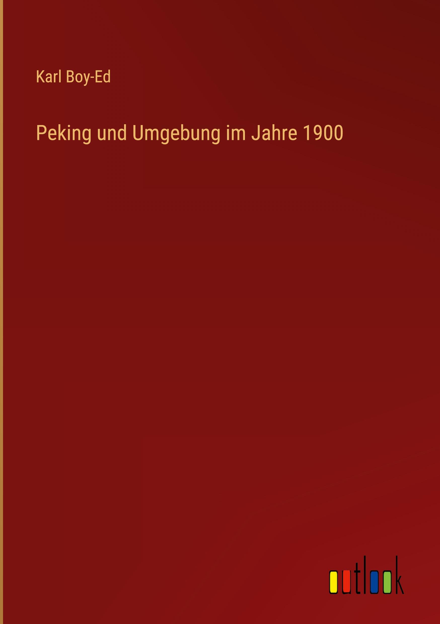 Vorderes Coverbild Peking und Umgebung im Jahre 1900