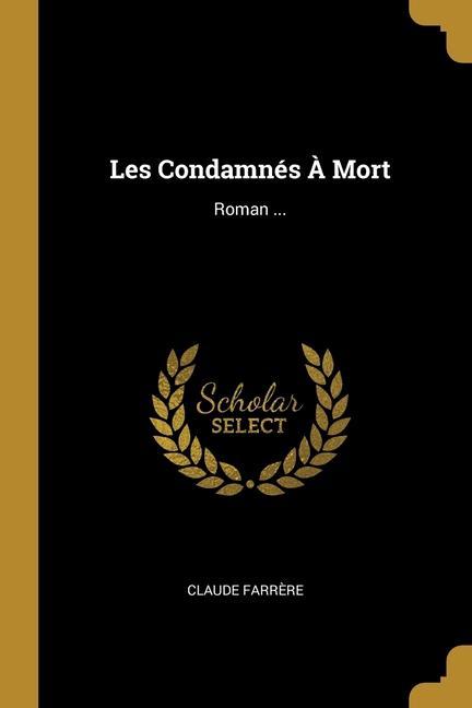 Vorderes Coverbild Les Condamnés À Mort
