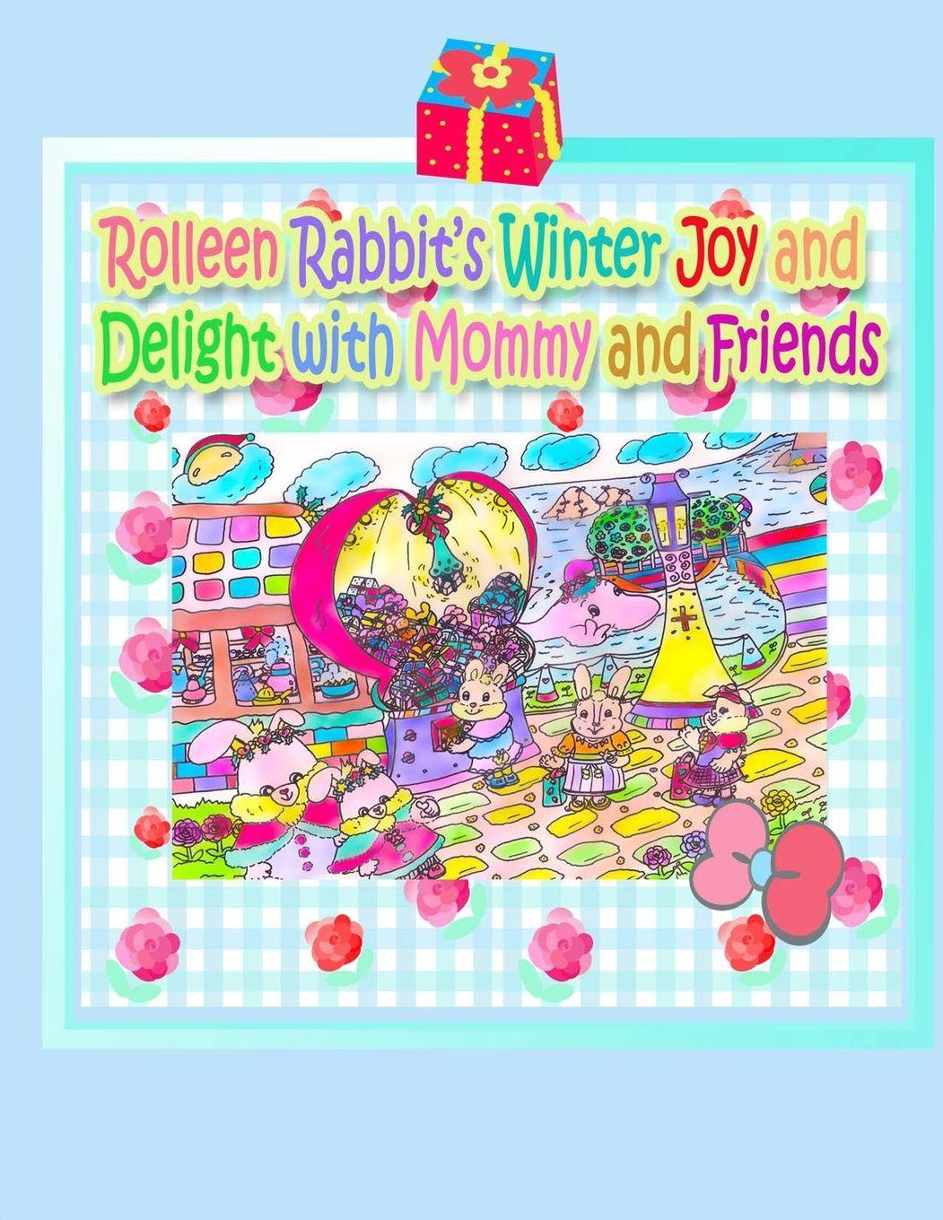 Vorderes Coverbild Rolleen Rabbit's Winter Joy and Delight with Mommy and Friends