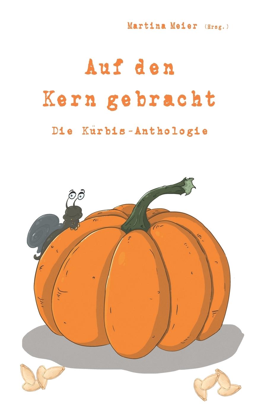 Vorderes Coverbild Auf den Kern gebracht - Die Kürbis-Anthologie