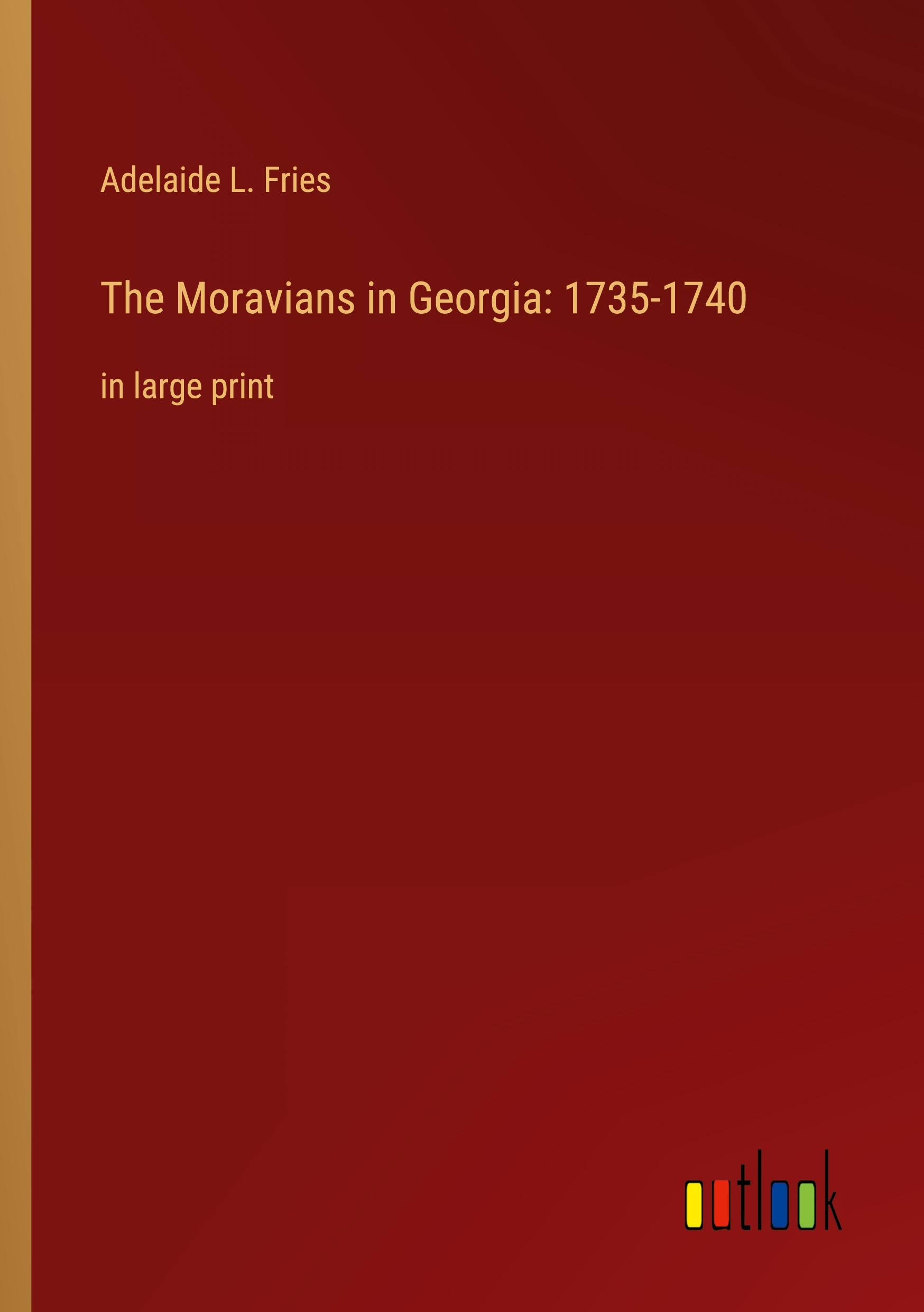 Vorderes Coverbild The Moravians in Georgia: 1735-1740