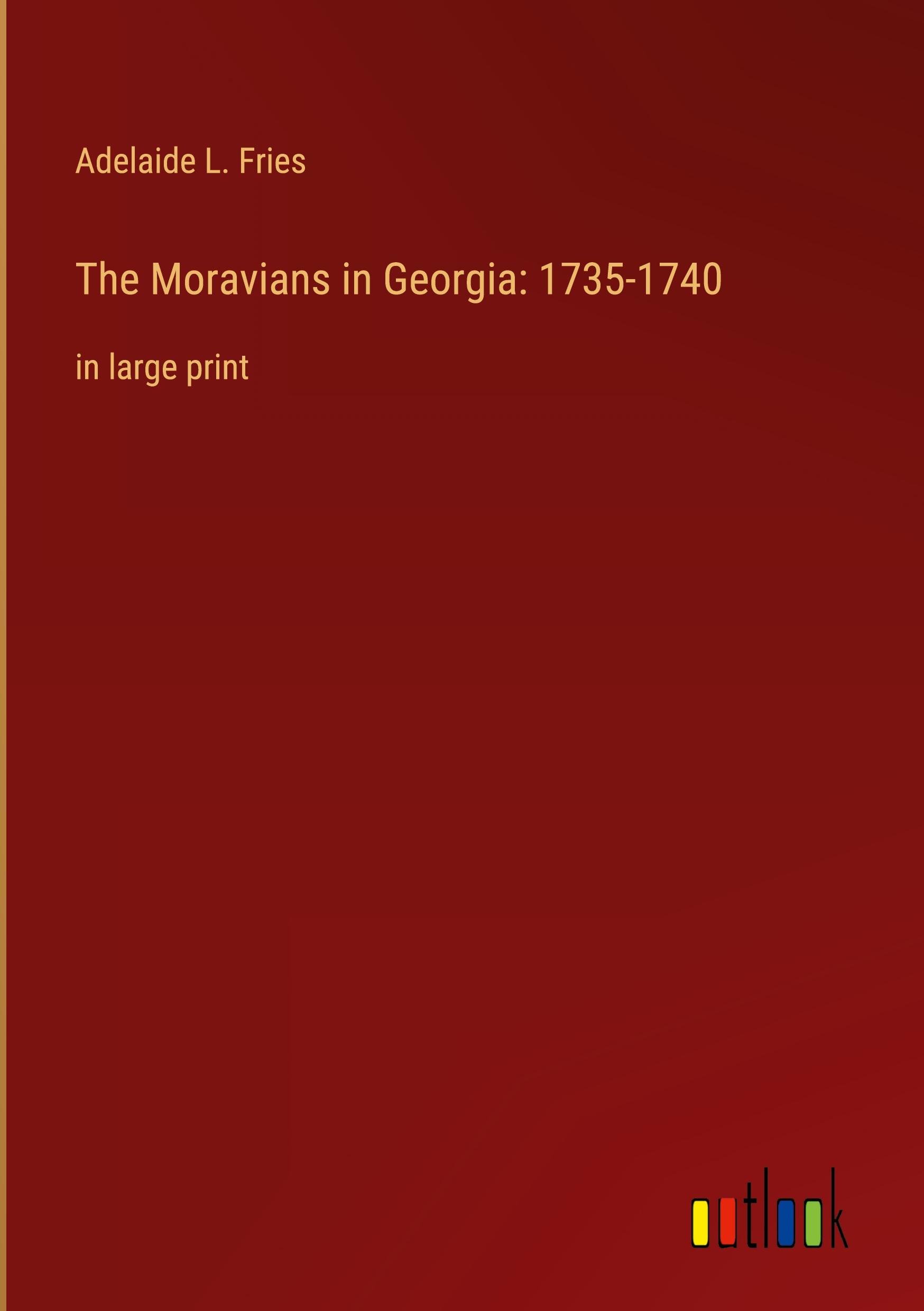 Vorderes Coverbild The Moravians in Georgia: 1735-1740