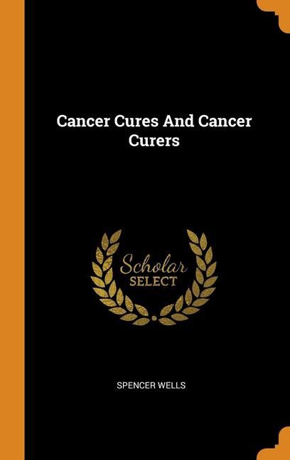 Vorderes Coverbild Cancer Cures And Cancer Curers