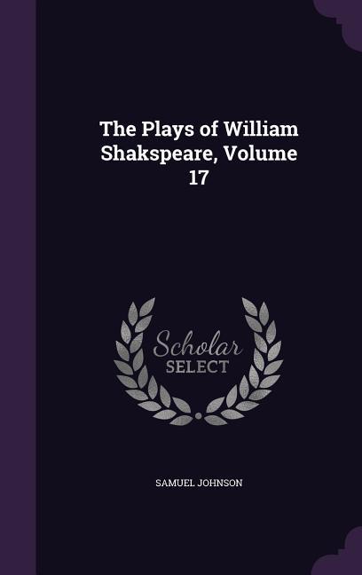 Vorderes Coverbild The Plays of William Shakspeare, Volume 17