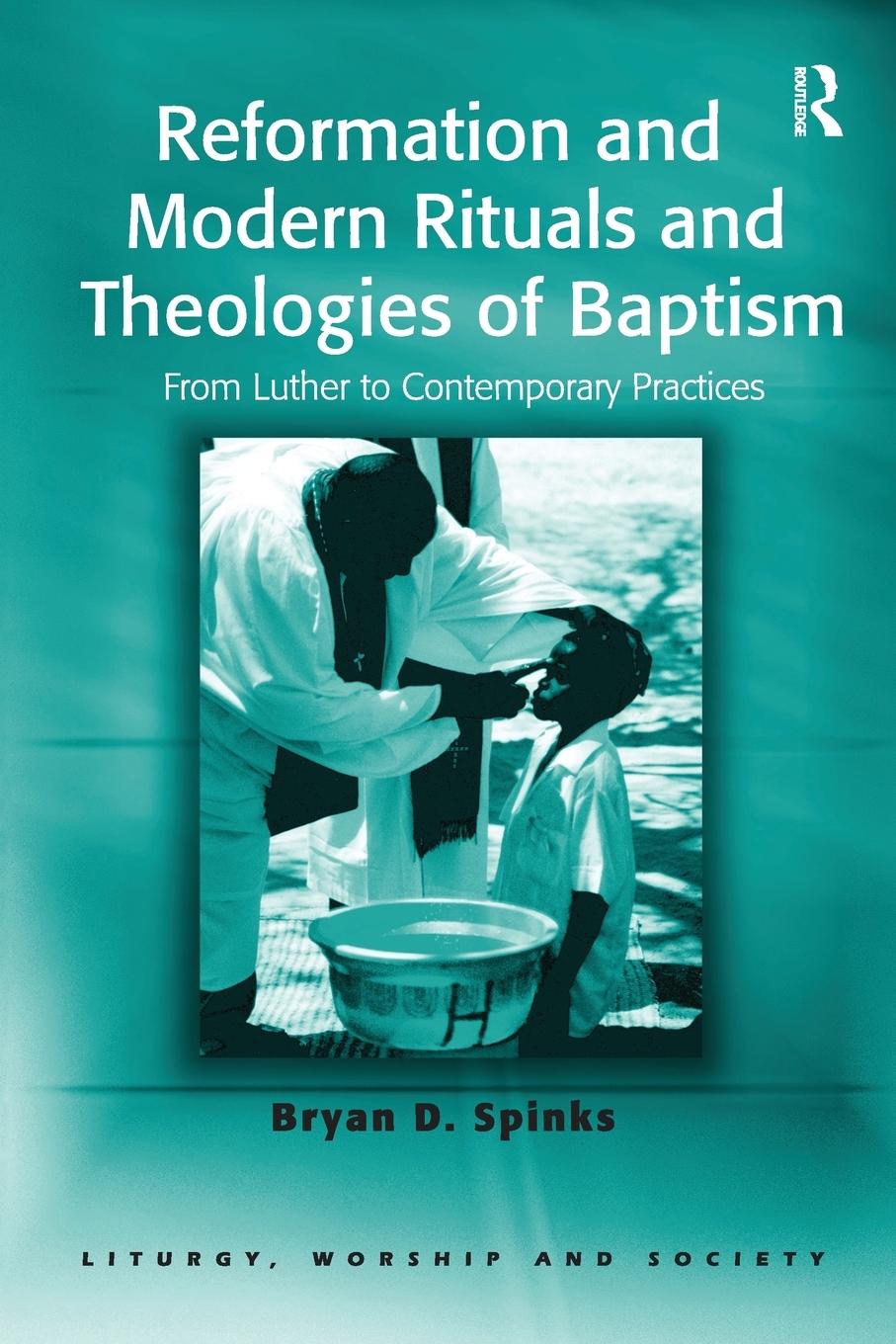 Vorderes Coverbild Reformation and Modern Rituals and Theologies of Baptism