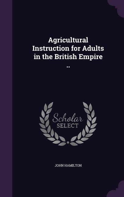Vorderes Coverbild Agricultural Instruction for Adults in the British Empire ..