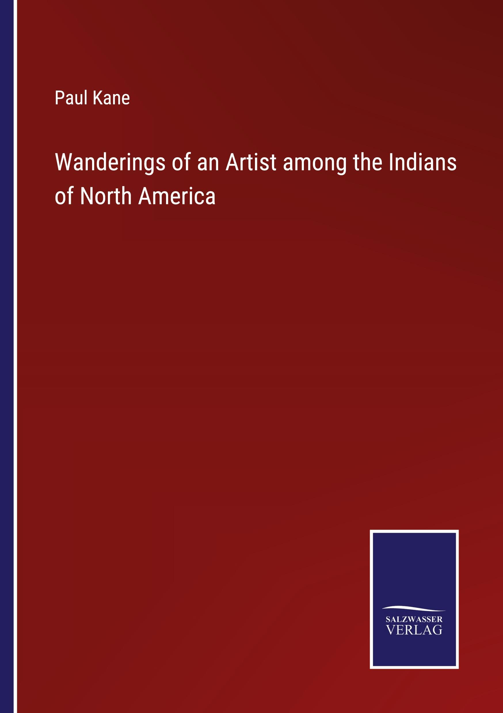 Vorderes Coverbild Wanderings of an Artist among the Indians of North America