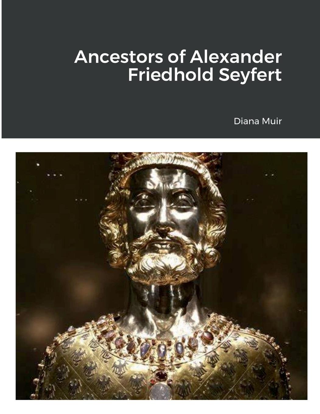 Vorderes Coverbild Ancestors of Alexander Friedhold Seyfert