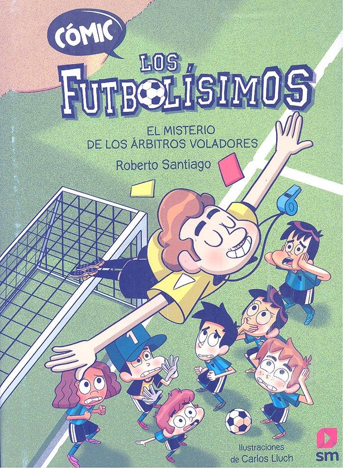 Vorderes Coverbild Comic Los Futbolisimos 1: El misterio de los arbitros voladores